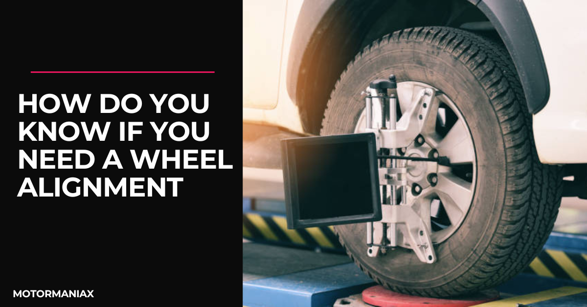 How do you know if you need a wheel alignment