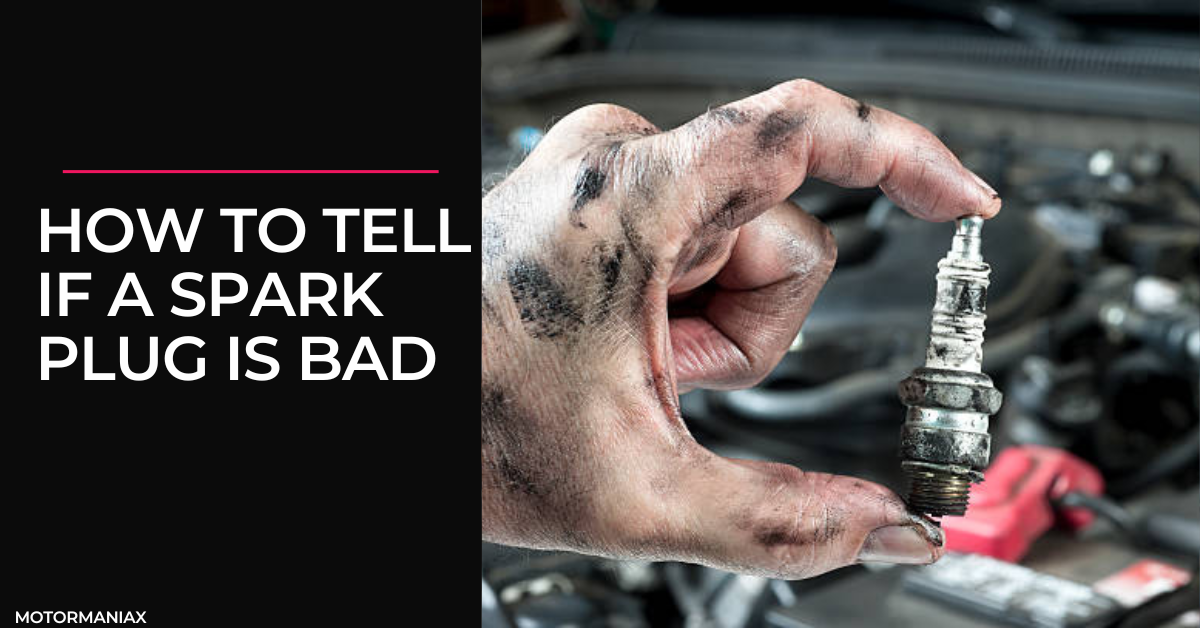 How to Tell If a Spark Plug Is Bad